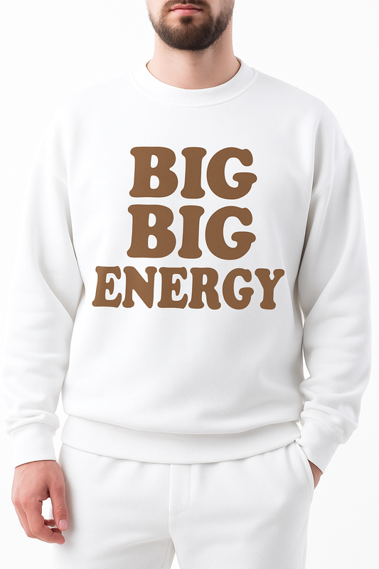 Big Big Energy Sweatshirt
